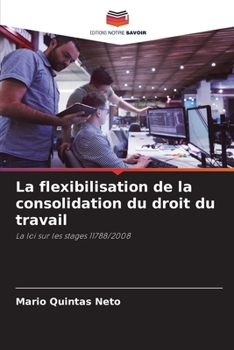 Paperback La flexibilisation de la consolidation du droit du travail [French] Book