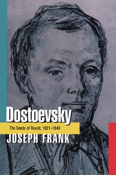 Paperback Dostoevsky: The Seeds of Revolt, 1821-1849 Book