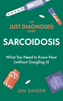 Paperback The Just Diagnosed Guide: Sarcoidosis Book