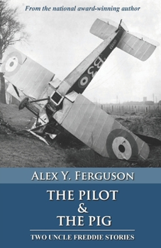 Paperback The Pilot & The Pig: Two Uncle Freddie Stories Book
