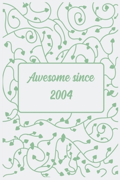 Paperback Awesome since 2004 notebook birthday gift: - 120 ruled pages 6" x 9" size, notebook / journal gift Book