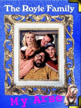 Hardcover Royle Family My Arse Book