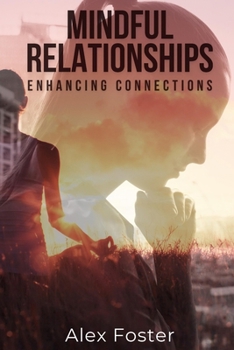 Paperback Mindful Relationships Enhancing Connections Book