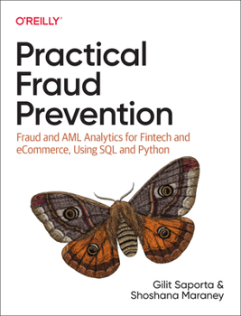 Paperback Practical Fraud Prevention: Fraud and AML Analytics for Fintech and Ecommerce, Using SQL and Python Book