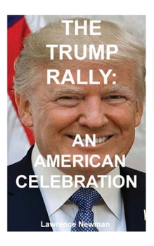 Paperback The Trump Rally: An American Celebration Book