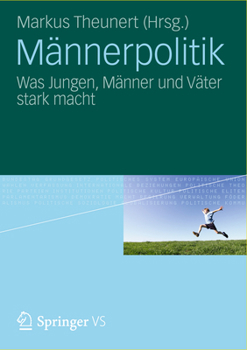Paperback Männerpolitik: Was Jungen, Männer Und Väter Stark Macht [German] Book
