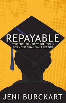 Paperback Repayable: Student Loan Debt Solutions For Your Financial Freedom Book