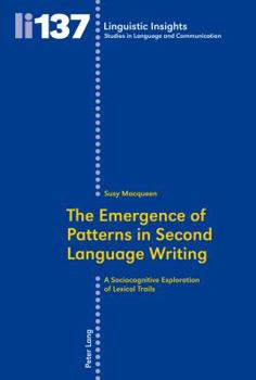 Paperback The Emergence of Patterns in Second Language Writing; A Sociocognitive Exploration of Lexical Trails Book