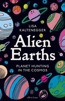 Hardcover Alien Earths: Planet Hunting in the Cosmos Book