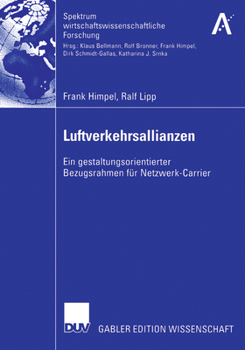 Paperback Luftverkehrsallianzen: Ein Gestaltungsorientierter Bezugsrahmen Für Netzwerk-Carrier [German] Book