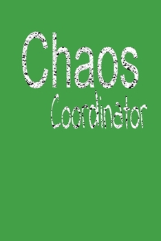 Chaos Coordinator:Lined Blank Notebook Journal