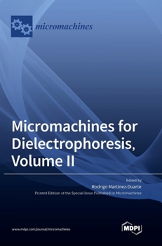 Hardcover Micromachines for Dielectrophoresis, Volume II Book
