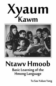 Paperback Xyaum Kawm Ntawv Hmoob : Basic Learning of the Hmong Language [Hmong] Book