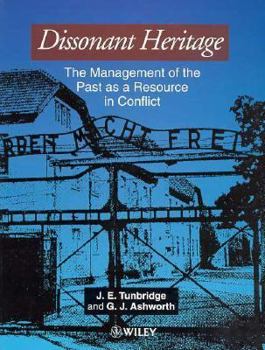 Hardcover Dissonant Heritage: The Management of the Past as a Resource in Conflict Book