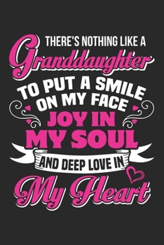 There's nothing like granddaughter to put a smile on my face joy in my soul and deep love in my heart: Valentine day special line journal for grandpa and thanks giving day journal for grandpa