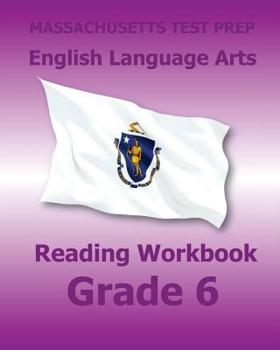 Paperback MASSACHUSETTS TEST PREP English Language Arts Reading Workbook Grade 6: Preparation for the Next-Generation MCAS Tests Book