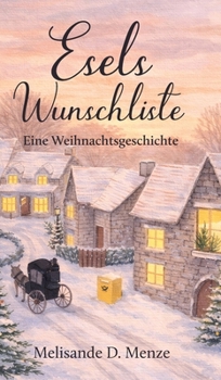 Hardcover Esels Wunschliste: Eine Weihnachtsgeschichte [German] Book