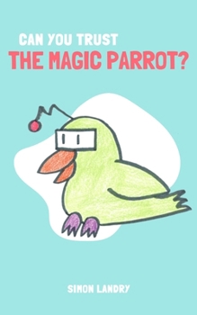 Paperback Can You Trust the Magic Parrot? Book