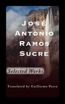 Selected Works: Jose Antonio Ramos Sucre