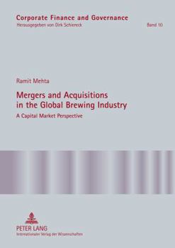 Mergers and Acquisitions in the Global Brewing Industry: A Capital Market Perspective
