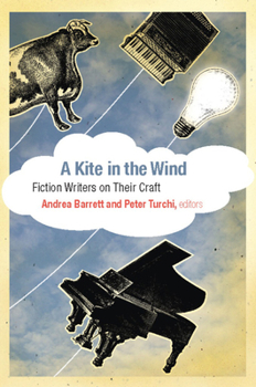 Paperback A Kite in the Wind: Fiction Writers on Their Craft Book