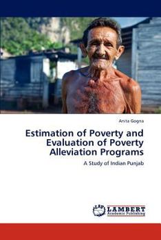 Estimation of Poverty and Evaluation of Poverty Alleviation Programs: A Study of Indian Punjab