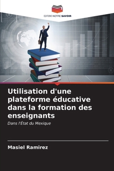 Paperback Utilisation d'une plateforme éducative dans la formation des enseignants [French] Book