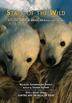 Paperback State of the Wild: A Global Portrait of Wildlife, Wildlands, and Oceans Volume 1 Book