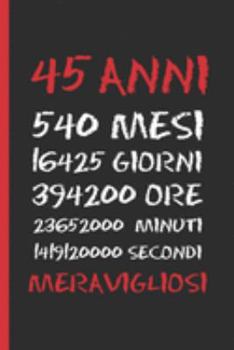 45 ANNI MERAVIGLIOSI: Regalo di compleanno originale e divertente | Diario, quaderno degli appunti, taccuino o agenda |  Quarantacinque Anni. (Italian Edition)