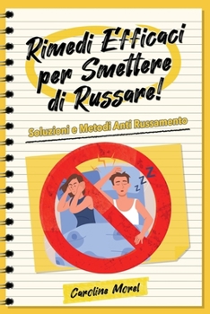 Paperback Rimedi efficaci per smettere di Russare!: Soluzioni e Metodi Anti Russamento [Italian] Book