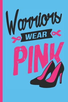 Paperback Warriors Wear Pink: Cancer Gifts For Woman Blank Lined Journal Book