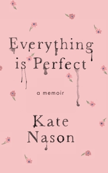 Hardcover Everything is Perfect - A Memoir Book