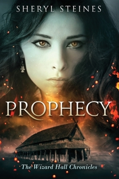 Prophecy (The Wizard Hall Chronicles Book 4) - Book #4 of the Wizard Hall Chronicles