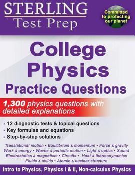Paperback Sterling Test Prep College Physics Practice Questions: High Yield College Physics Questions with Detailed Explanations Book
