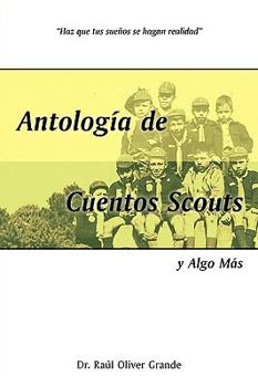 Paperback Antologia de Cuentos Scouts: Y Algo Mas [Spanish] Book