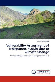 Paperback Vulnerability Assessment of Indigenous People due to Climate Change Book