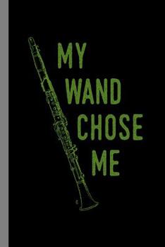 Paperback My Wand Chose Me: Clarinet Instrumental Gift for Musicians (6x9) Dot Grid Notebook Book