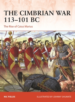 Paperback The Cimbrian War 113-101 BC: The Rise of Caius Marius Book