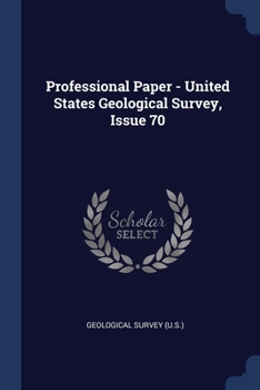 Paperback Professional Paper - United States Geological Survey, Issue 70 Book