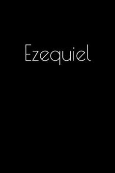 Paperback Ezequiel: Notebook / Journal / Diary - 6 x 9 inches (15,24 x 22,86 cm), 150 pages. Personalized for Ezequiel. Book