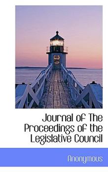 Paperback Journal of the Proceedings of the Legislative Council Book