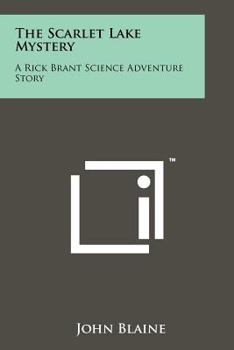 THE SCARLET LAKE MYSTERY. Rick Brandt Science-Adventure Series #13. - Book #13 of the Rick Brant Science-Adventures