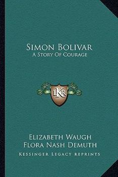 Paperback Simon Bolivar: A Story Of Courage Book