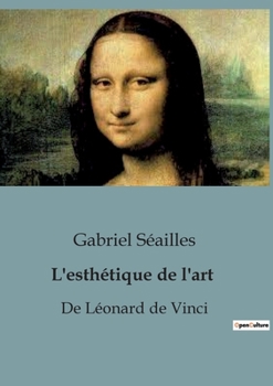 Paperback L'esthétique de l'art: De Léonard de Vinci [French] Book