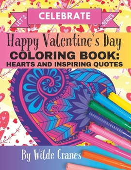 Paperback A Valentine's Day Coloring Book: Hearts And Inspiring Quotes Book