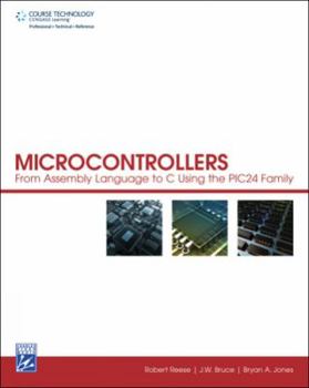 Paperback Microcontrollers: From Assembly Language to C Using the PIC24 Family [With CDROM] Book