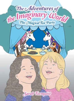 Hardcover The Adventures of the Imaginary World: The Magical Tea Party Book