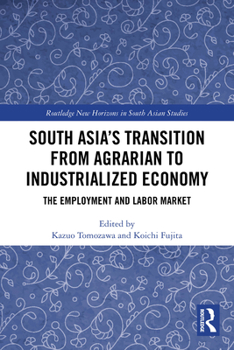 South Asia's Transition from Agrarian to Industrialized Economy: The Employment and Labor Market