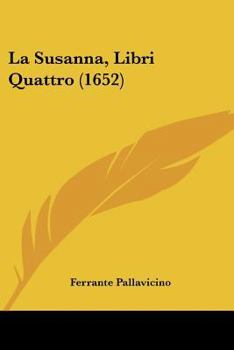 Paperback La Susanna, Libri Quattro (1652) [French] Book