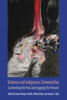 Violence and Indigenous Communities: Confronting the Past and Engaging the Present - Book  of the Critical Insurgencies